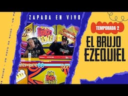 EL BRUJO EZEQUIEL / Zapada EN VIVO en UN POCO DE RUIDO !