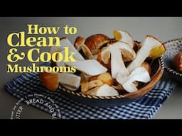 What's the BEST Way to Prepare Mushrooms for Cooking?