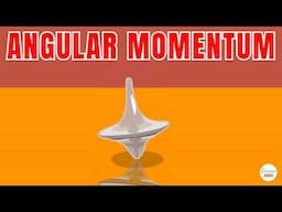 Angular Momentum Explained in Simple Words