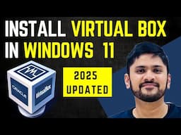 How to Install Virtual Box on Windows 11 (Updated 2025)