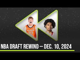 NBA Draft Rewind | Kasparas Jakucionis, Dylan Harper | Dec. 10, 2024