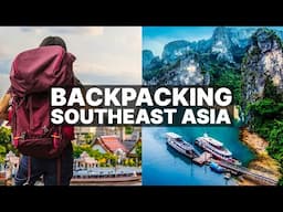 Backpacking In Southeast Asia | Best Places To Visit