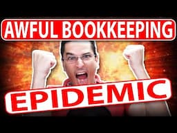 There is an EPIDEMIC of AWFUL bookkeeping in the U.S.!