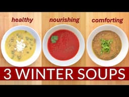 3 HEALTHY & EASY WINTER SOUP RECIPES