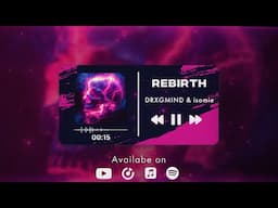 DRXGMIND & isomie - Rebirth