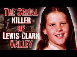 The UNSOLVED Serial Killings In The Lewis Clark Valley