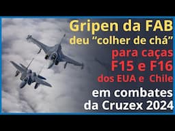 Caças Gripen da FAB deram "colher de chá" contra os F15 dos EUA e F16 do Chile em combates simulados