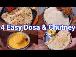 4 Easy & Instant Dosa Recipe with Spicy Chutney | Quick & Tasty Crispy Dosa Recipes