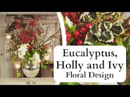 Mercury vase with Eucalyptus, Holly and Ivy | Floristry Design Tutorial