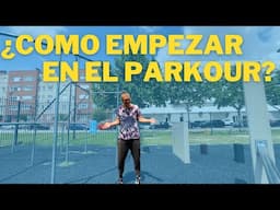 ¿Cómo empezar en el Parkour? Tips para Principiantes