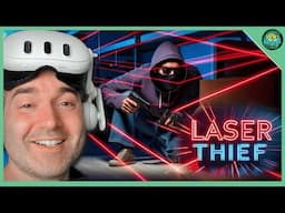 Laser Thief for Meta Quest 3: The Best Roomscale Mixed Reality Heist Experience!