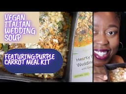 Vegan Italian Wedding Soup Featuring Purple Carrot Meal Kit