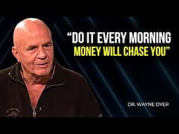 Wayne Dyer - Attract Wealth & Abundance by Doing This Every Morning!