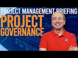 Project Governance Domain Briefing (Video Compilation)