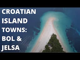 Quaint CROATIAN Island Towns! BOL, Brac and JELSA, Hvar (+ GOLDEN HORN beach)