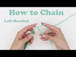 LEFT HANDED Crochet: Learn How to CHAIN & hold the yarn. For Beginners. Chaining Tutorial.