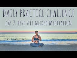 Daily Practice Challenge Day 2: Best Self Meditation