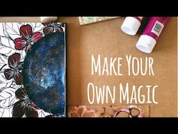 From My Art Journal - Make Your Own Magic