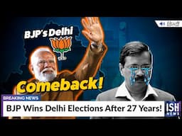 BJP Wins Delhi Elections After 27 Years! | ISH News