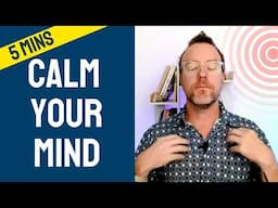 Calm Your Mind in 5 Minutes with this FAST EFT Technique