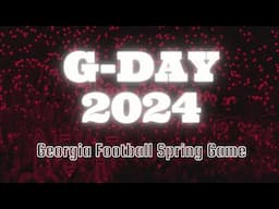 G-Day 2024 - Georgia Football Spring Game  - Full Game