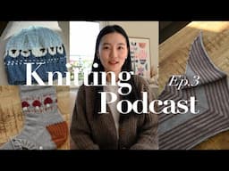 Jingyi's knitting podcast 3 | finish seasons cardigan | color work mojo | gift knitting train