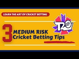 3 "Medium Risk - High Return" Cricket Betting Tips (T20 Cricket)