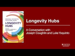 Longevity Hubs: A Conversation with Joseph Coughlin and Luke Yoquinto