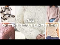 My Knitting Plans for 2025 | Designers, Patterns & Inspiration