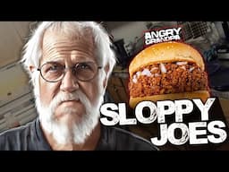 ANGRY GRANDPA'S SLOPPY JOES!