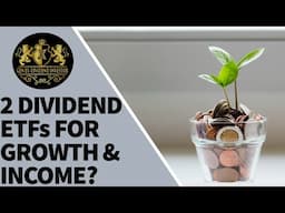 2 Dividend ETFs for Growth and Income?