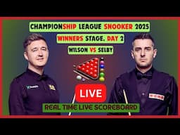 Kyren Wilson Vs Mark Selby LIVE Score UPDATE 2025 Championship League Snooker Winners Stage Day 2