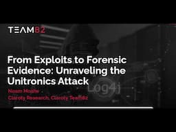 From Exploits to Forensics Evidence - Unraveling the Unitronics Attack