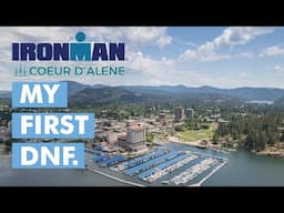 Ironman Coeur d'Alene 2023 Race Vlog: My First DNF!