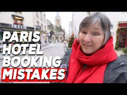 Top 12 Mistakes to Avoid When Booking a Paris Hotel