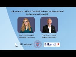 All Azimuth Debate: Gradual Reform or Revolution? Pathways to Global IR