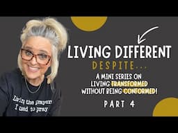 Living Different... Despite, Part 4 || Mini Series!