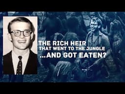 The Cruel Fate Of Michael Rockefeller