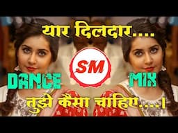 Yaar Dildar Tujhe Kaisa Chahiye Dance Mix Dj Song:-Dj Sooraj