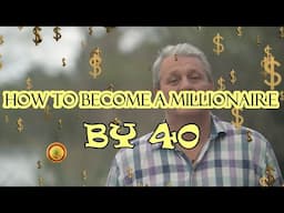 How To Become A Millionaire By 40