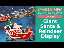 GIANT Santa & Reindeer Display 🎁 Day 20 Christmas Craft Countdown 2024