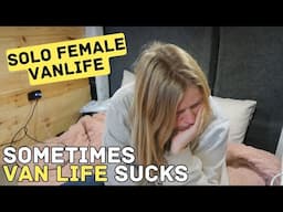 The harsh reality of van life | Full time van life sucks sometimes