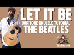 How to Play Let It Be on the Baritone Ukulele - The Beatles Baritone Ukulele Tutorial