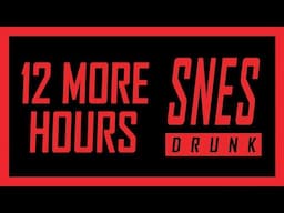 12 More Hours of SNESdrunk Reviews