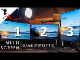 Quick Tip to fix game stutters in Dual and Triple Monitor Setups