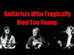 Guitarists Who Tragically Died Much Too Young