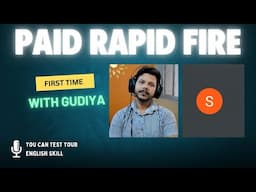 PAID RAPID FIRE WITH GUDIYA || A GREAT INITIATIVE TO TEST YOUR ENGLISH SKILL