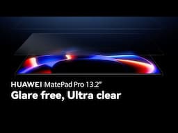 HUAWEI MatePad Pro 13.2" - Glare free, Ultra clear