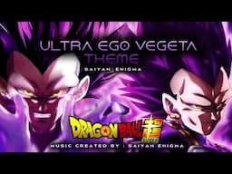 Dragon Ball Super - Ultra Ego Vegeta Theme (Unofficial)