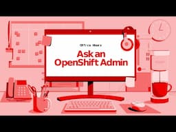 Ask an OpenShift Admin | Ep 146 | What's New for Admins in 4.18 & 2024 Year in Review